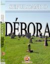 Sepultando D�bora - Pastor Geziel Gomes